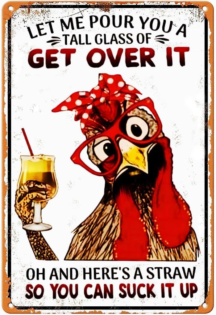 Funny Chicken Coop Wall Decor Metal Tin Sign-Let Me Pour You A Tall Glass of Get Over It - Chicken Decor Sign for Home Cafe Bar Cave Farm Wall Art Decor 8x12 