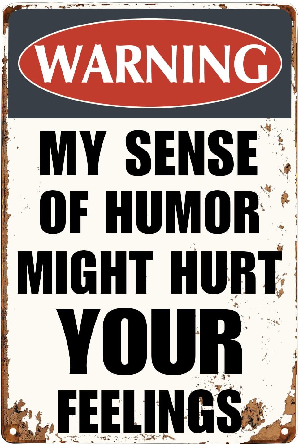 Funny Sarcastic Metal Signs Warning My Sense of Humor Might Hurt Your Feelings For Garage Man Cave Bar Home Bedroom Sign Wall Decor Tin Signs 8x12