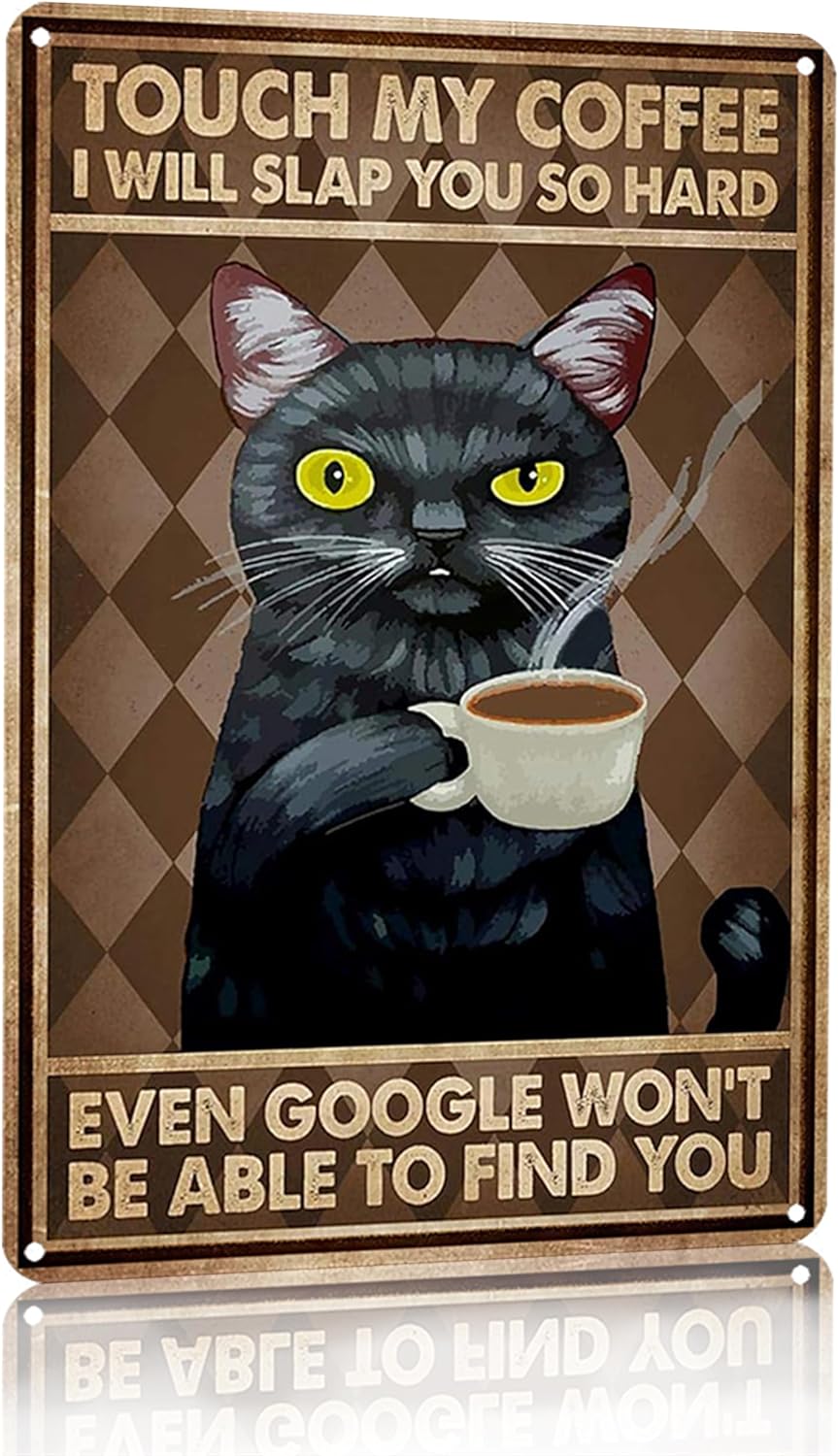 Funny Black Cat Touch My Coffee I Will Slap You So Hard Tin Sign Vintage Home Coffee Bar Wall Art Decor 8x12 Inch (3057)